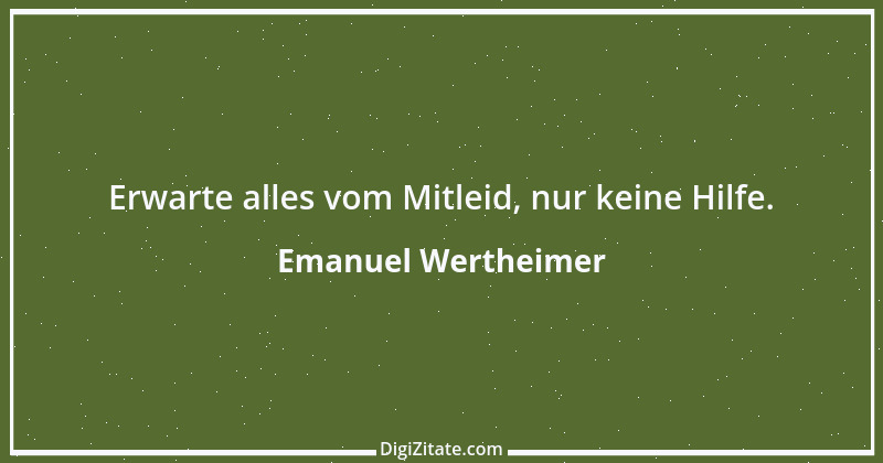 Zitat von Emanuel Wertheimer 171