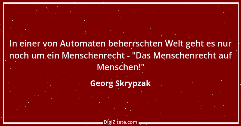 Zitat von Georg Skrypzak 230