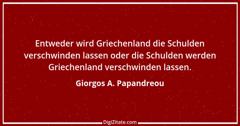 Zitat von Giorgos A. Papandreou 4