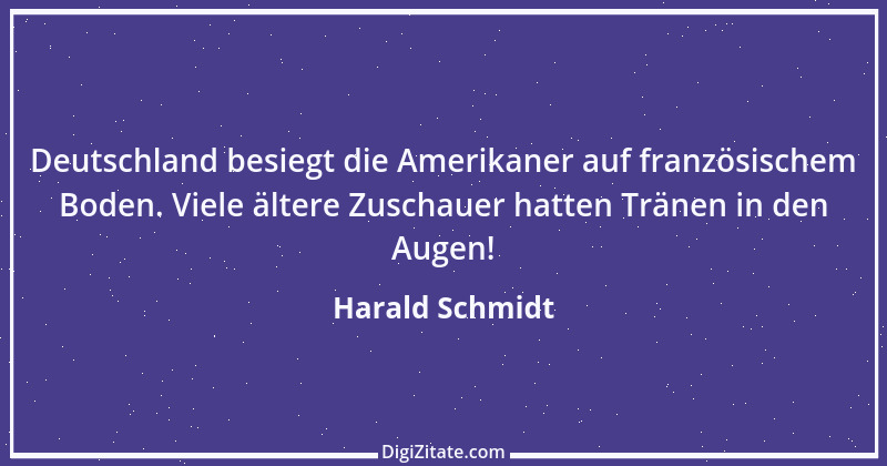 Zitat von Harald Schmidt 414