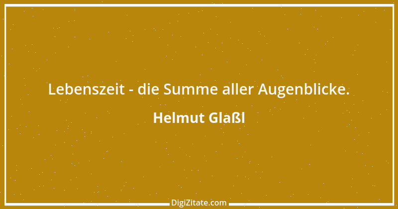 Zitat von Helmut Glaßl 48