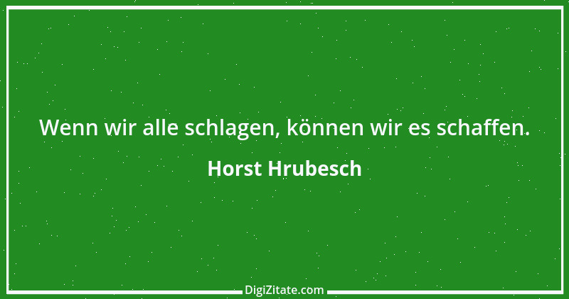 Zitat von Horst Hrubesch 3