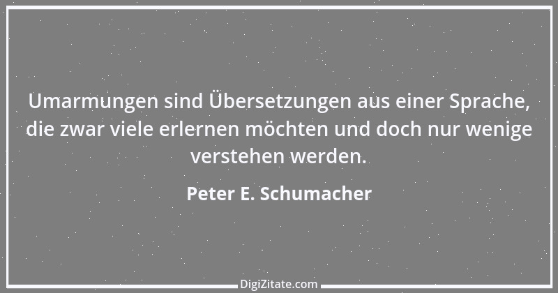 Zitat von Peter E. Schumacher 901