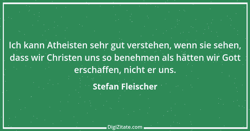 Zitat von Stefan Fleischer 50