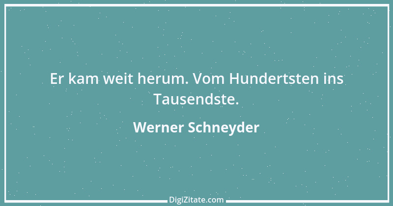 Zitat von Werner Schneyder 19