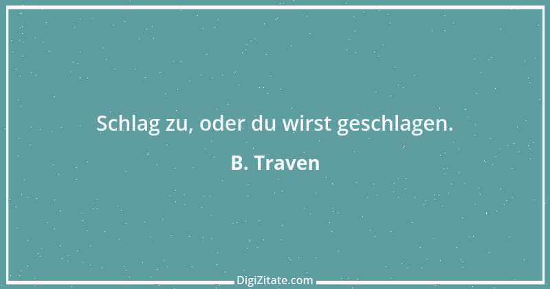 Zitat von B. Traven 194