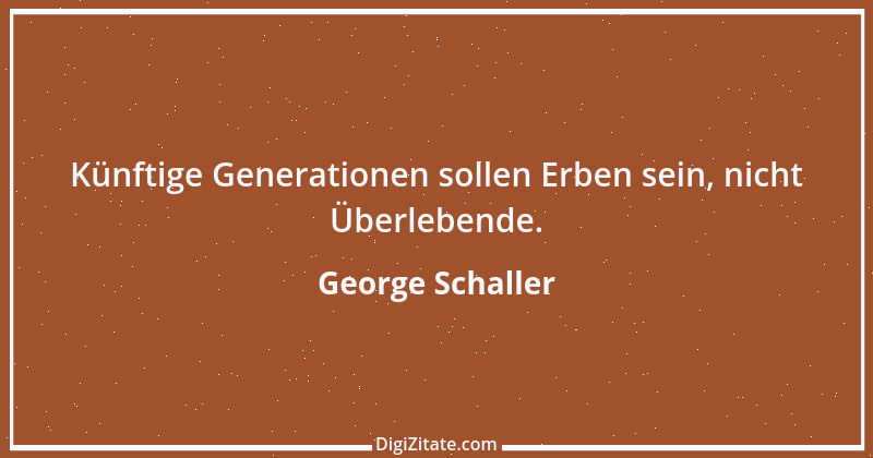 Zitat von George Schaller 1