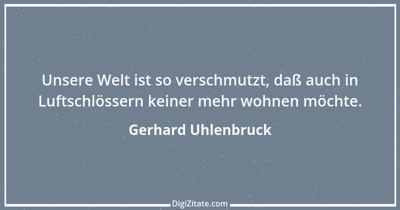 Zitat von Gerhard Uhlenbruck 917