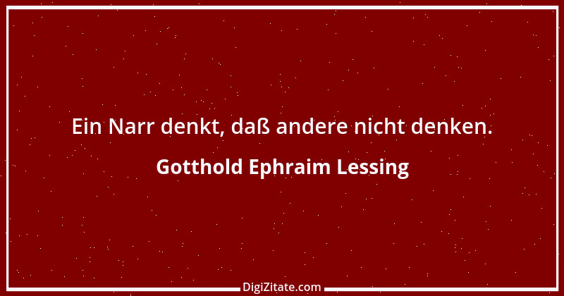 Zitat von Gotthold Ephraim Lessing 19