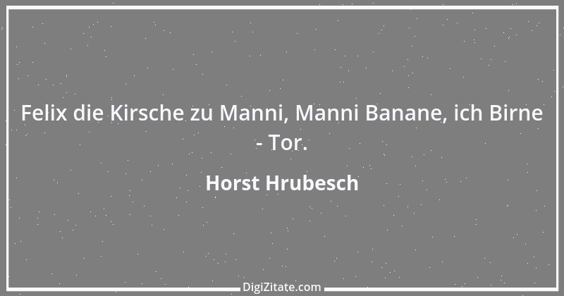 Zitat von Horst Hrubesch 4