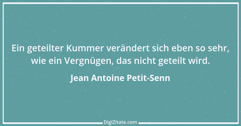 Zitat von Jean Antoine Petit-Senn 65