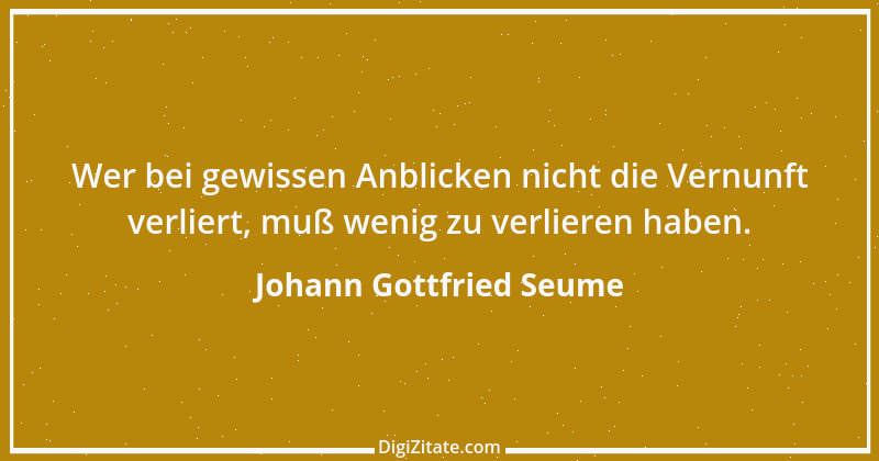 Zitat von Johann Gottfried Seume 30