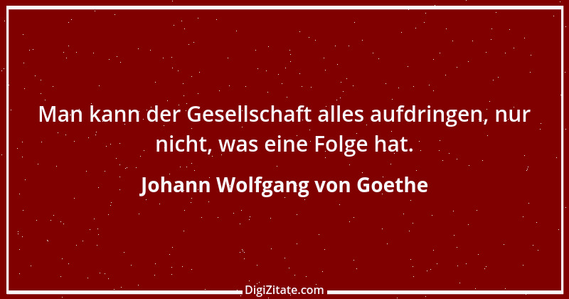 Zitat von Johann Wolfgang von Goethe 2097