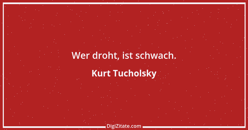 Zitat von Kurt Tucholsky 638