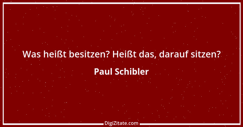 Zitat von Paul Schibler 91