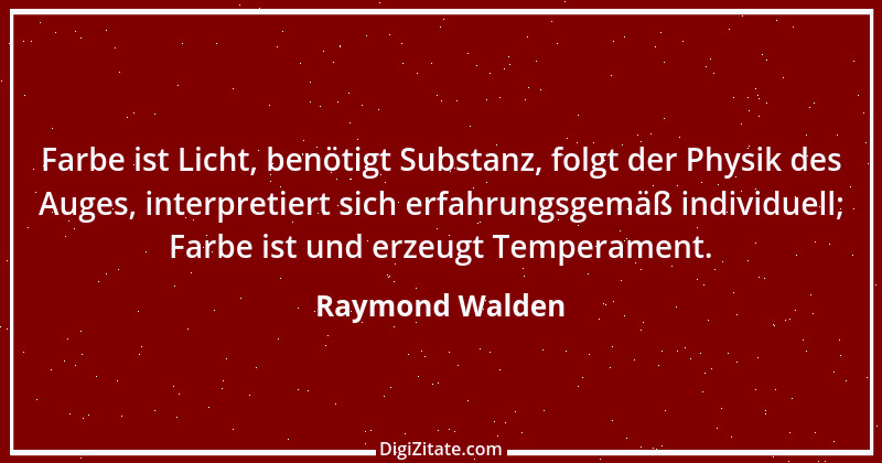 Zitat von Raymond Walden 570