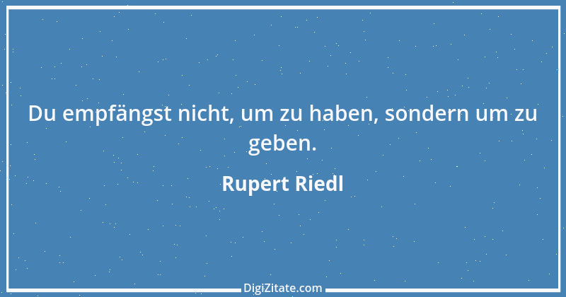 Zitat von Rupert Riedl 2