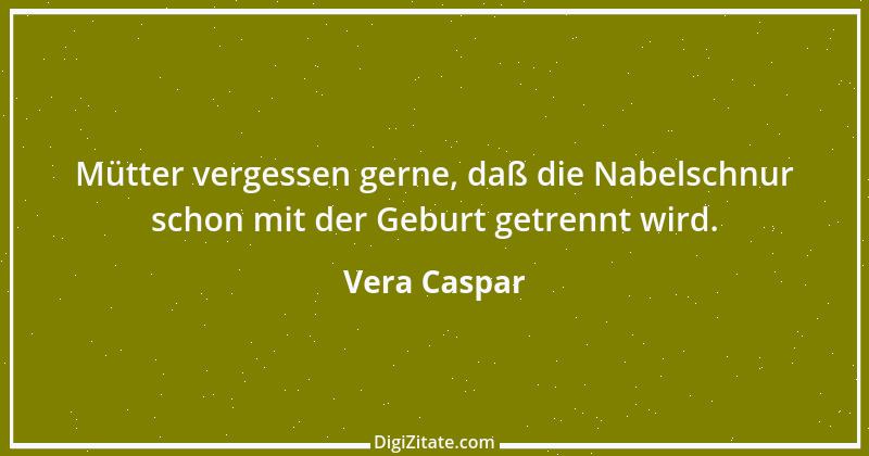 Zitat von Vera Caspar 1