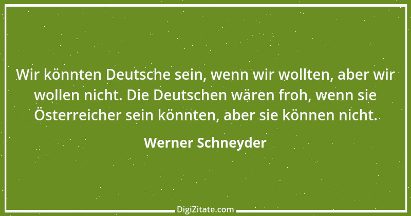 Zitat von Werner Schneyder 20