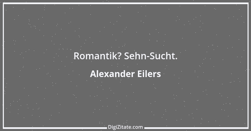 Zitat von Alexander Eilers 185