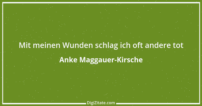 Zitat von Anke Maggauer-Kirsche 395