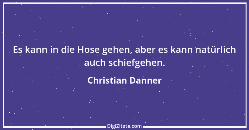 Zitat von Christian Danner 3