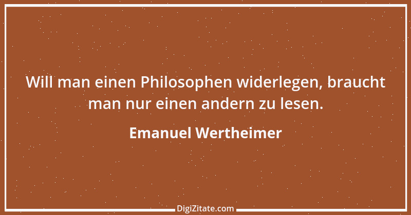 Zitat von Emanuel Wertheimer 173