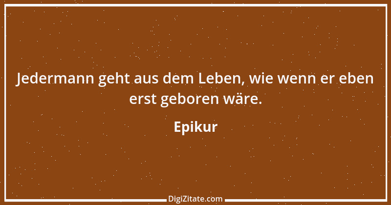 Zitat von Epikur 45