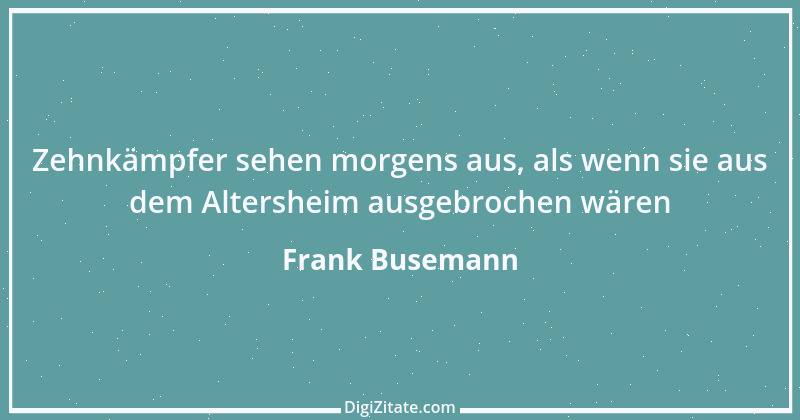 Zitat von Frank Busemann 2