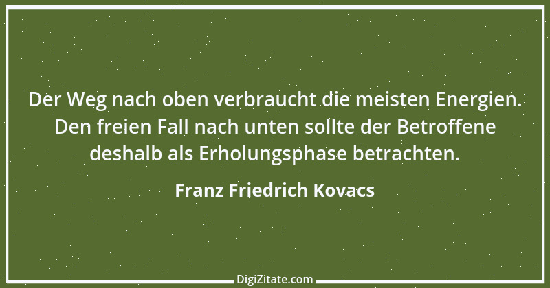 Zitat von Franz Friedrich Kovacs 86