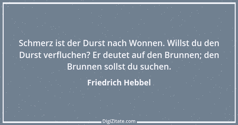 Zitat von Friedrich Hebbel 453