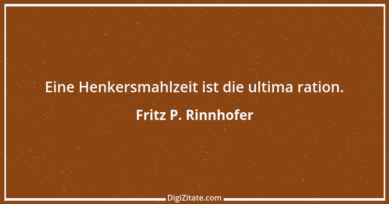 Zitat von Fritz P. Rinnhofer 345