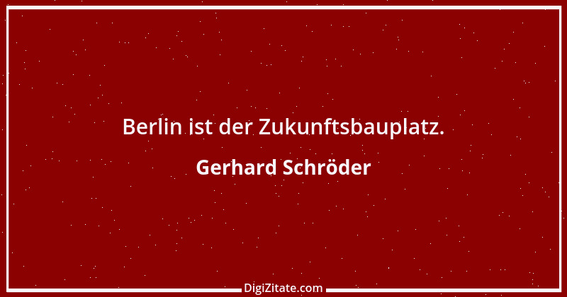 Zitat von Gerhard Schröder 221