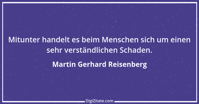 Zitat von Martin Gerhard Reisenberg 413