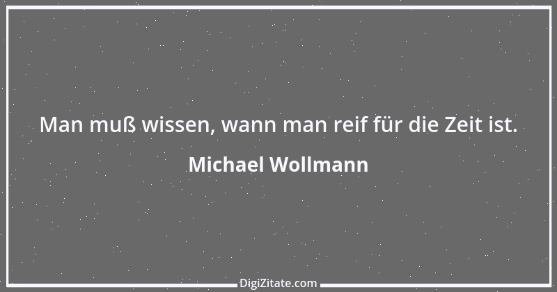 Zitat von Michael Wollmann 138