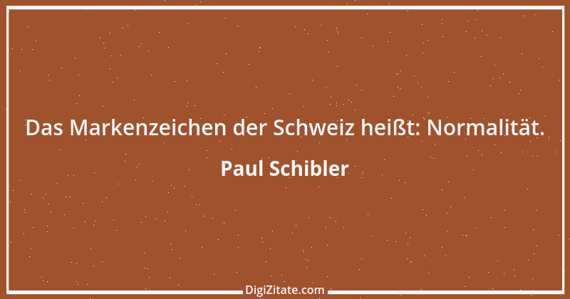 Zitat von Paul Schibler 92