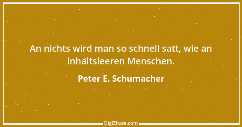 Zitat von Peter E. Schumacher 903