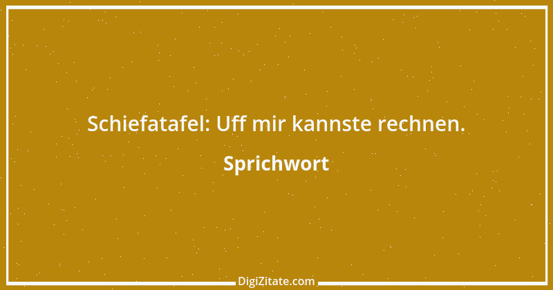 Zitat von Sprichwort 90