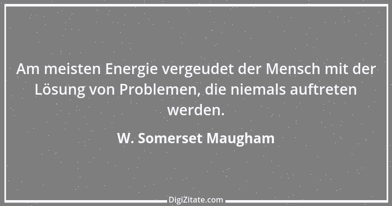 Zitat von W. Somerset Maugham 50