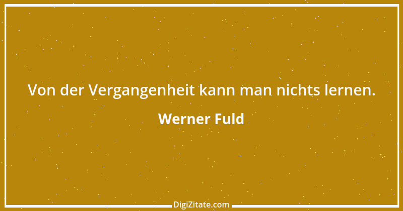 Zitat von Werner Fuld 8