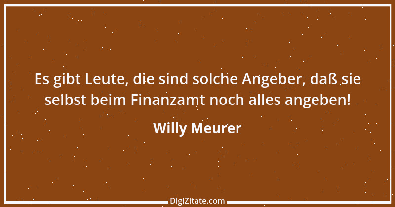 Zitat von Willy Meurer 399