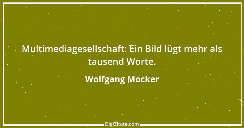 Zitat von Wolfgang Mocker 119