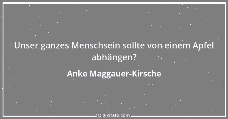 Zitat von Anke Maggauer-Kirsche 396