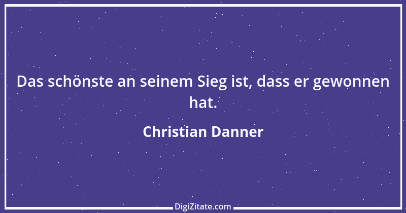 Zitat von Christian Danner 4