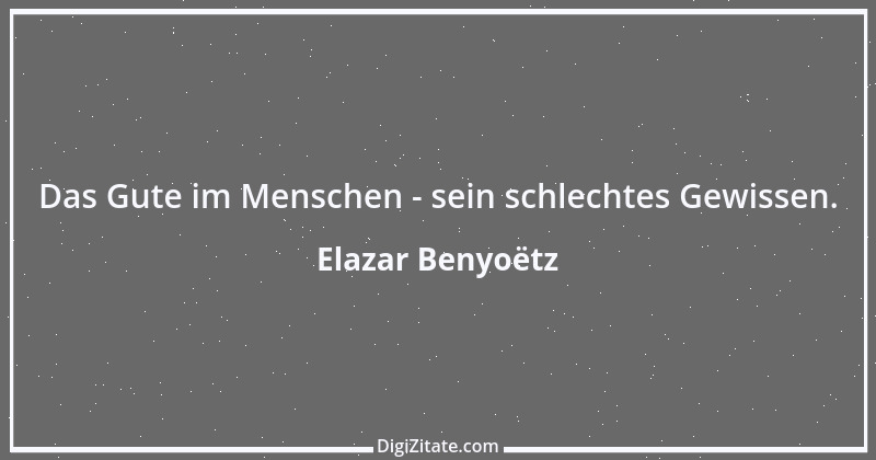 Zitat von Elazar Benyoëtz 52