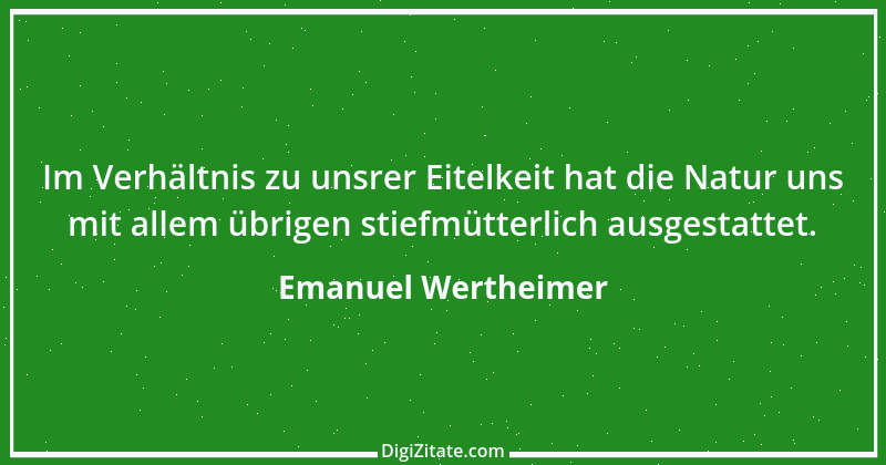 Zitat von Emanuel Wertheimer 174