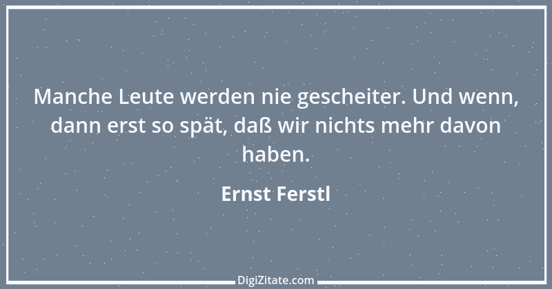 Zitat von Ernst Ferstl 540