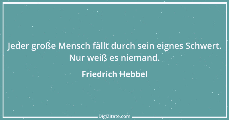 Zitat von Friedrich Hebbel 454