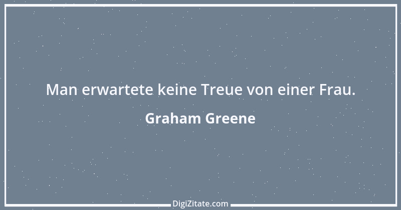 Zitat von Graham Greene 175