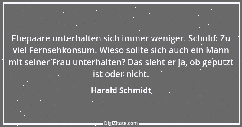 Zitat von Harald Schmidt 417